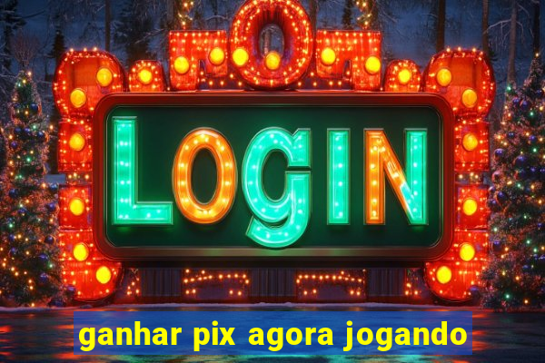 ganhar pix agora jogando